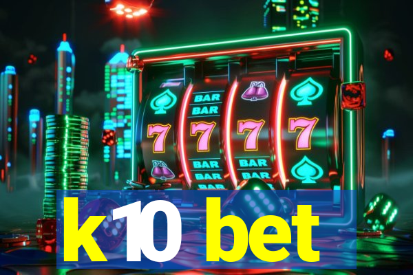 k10 bet